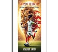 The Rise of the Lionesses: How England’s Women’s Soccer Team Inspired a Nation