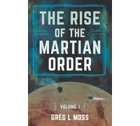 The Rise of the Martian Order: Volume One