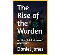 The Rise of the Warden: An Unofficial Minecraft Adventure