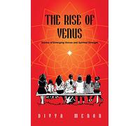 The Rise of Venus: Stories of Emerging Voices and Spirited Strength