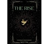 The Rise: Vision | Action | Planner: Premium Undated Daily Productivity Journal for Goal Setting, Reflection & Success - Developed by Fortune 500 Executive Coach