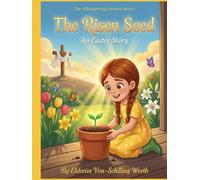 The Risen Seed: An Easter Story