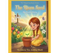 The Risen Seed: An Easter Story