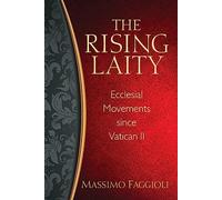 The Rising Laity: Ecclesial Movements Since Vatican II