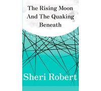 The Rising Moon And The Quaking Beneath: 2