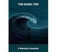 The Rising Tide: A Warning To Humanity