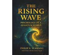 The Rising Wave (Volume II): Psychology in a Quantum World
