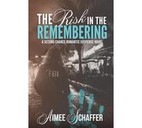 The Risk in the Remembering: A Second Chance Romantic Suspense
