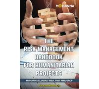 The Risk Management Handbook for Humanitarian Projects