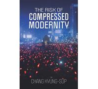 The Risk of Compressed Modernity