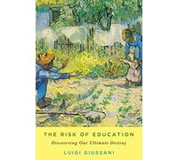 The Risk of Education: Discovering Our Ultimate Destiny