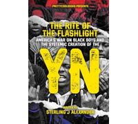 The Rite of the Flashlight: America's War on Black Boys and the Systemic Creation of the YN