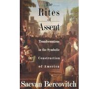 The Rites of Assent: Transformations in the Symbolic Construction of America