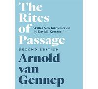 The Rites of Passage, Second Edition by Arnold Van Gennep