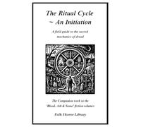 The Ritual Cycle - An Initiation: A folk horror field guide to the sacred mechanics of dread