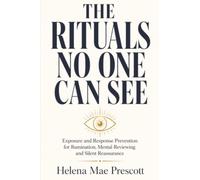 The Rituals No One Can See: Exposure and Response Prevention for Rumination, Mental Reviewing and Silent Reassurance
