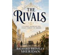 The Rivals: A Classic Georgian Era Stage Comedy of Errors