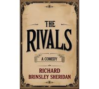 The Rivals: A COMEDY