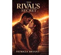 THE RIVAL'S SECRET: A Forbidden Romance