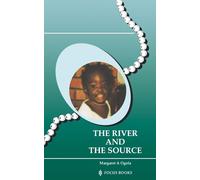 The River and the Source - Ogola Margaret A.