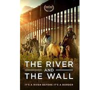 The River and the Wall (Blu-ray) Ben Masters Jay Kleberg Filipe Deandrade