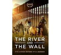 The River and the Wall (DVD) Ben Masters Jay Kleberg Filipe Deandrade