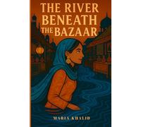 The River Beneath the Bazaar