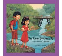 The River Between Us: From Conflict To Connection