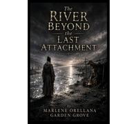 The River Beyond the Last Attachment