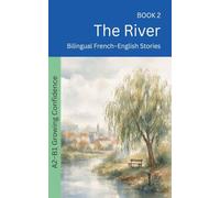 The River: Bilingual French-English Stories: 2