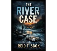 The River Case: A missing girl. A buried secret. A truth that waited fifty years to return.