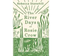 The River Days of Rosie Crow