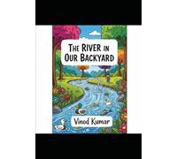 The River in Our Backyard: A Village Tale of Bravery, Truth, and Green Dreams