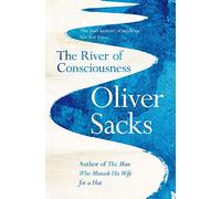 The River of Consciousness: Oliver Sacks