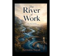 THE RIVER OF WORK: Single-Agent Workflow Orchestration from First Principles