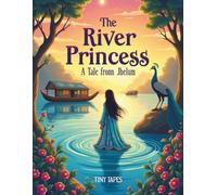 The River Princess - A Tale from Jhelum: A magical South Asian fairy tale about courage, kindness, and the power of nature.