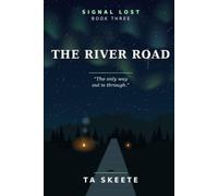 The River Road: The only way out is through. Book Three.: 3