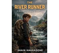 The River Runner: A Boy, a River, and a Trapline