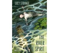 The River Spirit: A ghostly historical tale from award-winning author Lucy Strange (Dyslexia-friendly)