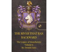 The River That Ran Backward: The Legacy of Stonehaven: Volume 6
