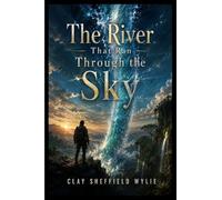 The River That Ran Through the Sky