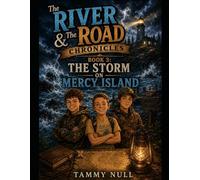 The River & the Road Chronicles: Book 3: The Storm on Mercy Island