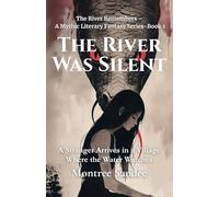 The River Was Silent: A Stranger Arrives in a Village Where the Water Watches