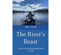 The River's Beast: A Quest for the Mississippi Speed Record