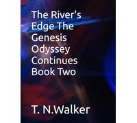 The River's Edge The Genesis Odyssey Continues Book Two