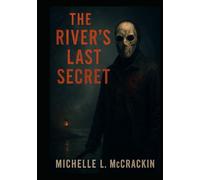 The Rivers Last Secret