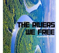 The Rivers We Free: A Parable of the Dammed and the Undammed