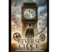 The riverse clock: A story beyond time and fate