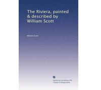 The Riviera painted & described by William Scott. 2