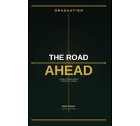 The Road Ahead: A Prayer and Scripture Journal for the Graduate
